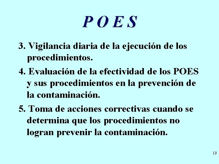 POES 3. Vigilancia diaria de la ejecución de los procedimientos. 4. Evaluación de la