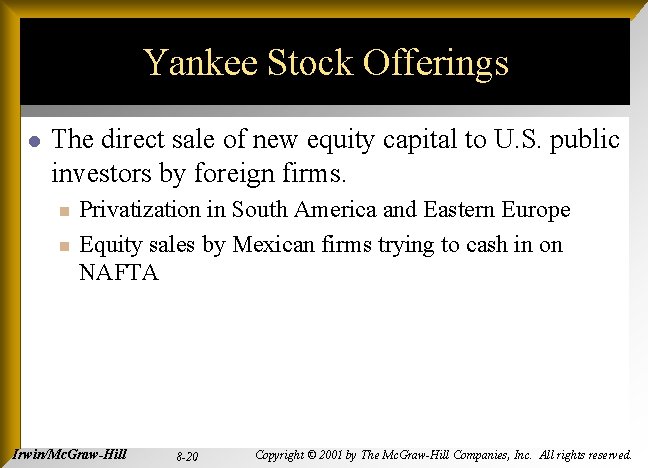 Yankee Stock Offerings l The direct sale of new equity capital to U. S.