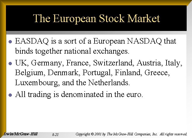 The European Stock Market l l l EASDAQ is a sort of a European