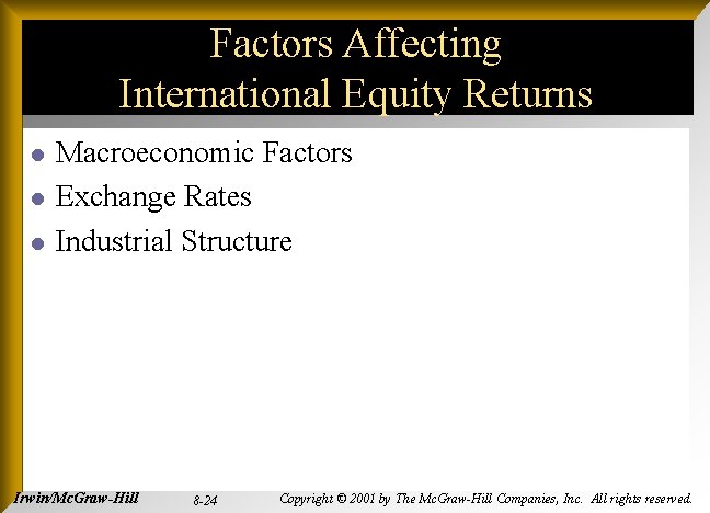 Factors International Affecting Equity Factors Affecting International Equity Returns l l l Macroeconomic Factors