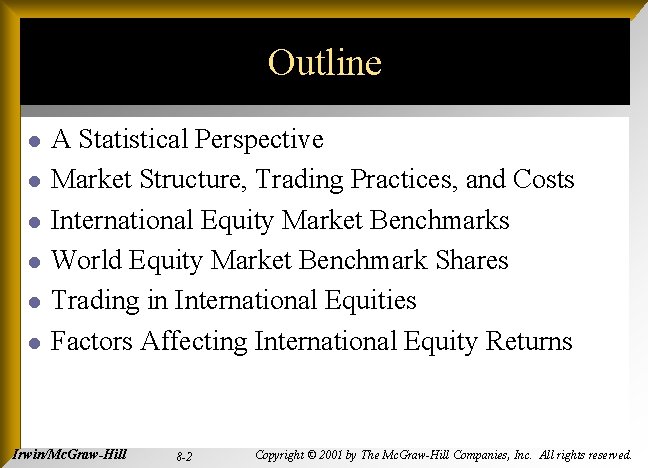 Outline l l l A Statistical Perspective Market Structure, Trading Practices, and Costs International