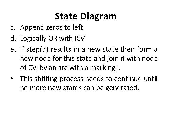 State Diagram c. Append zeros to left d. Logically OR with ICV e. If