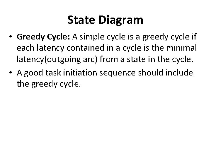 State Diagram • Greedy Cycle: A simple cycle is a greedy cycle if each