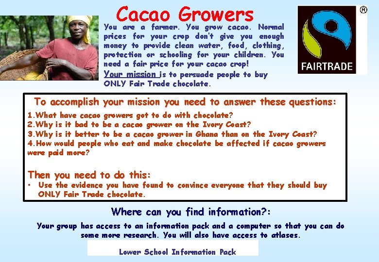 Cacao Growers You are a farmer. You grow cacao. Normal prices for your crop