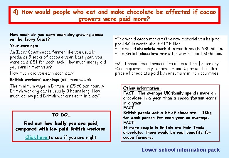 4) How would people who eat and make chocolate be affected if cacao growers