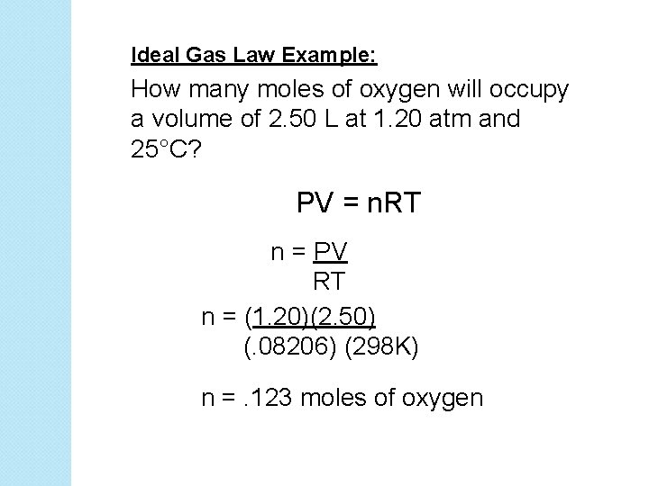 Ideal Gas Law Example: How many moles of oxygen will occupy a volume of