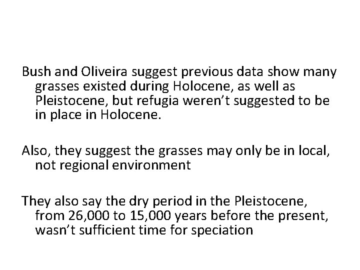 Bush and Oliveira suggest previous data show many grasses existed during Holocene, as well