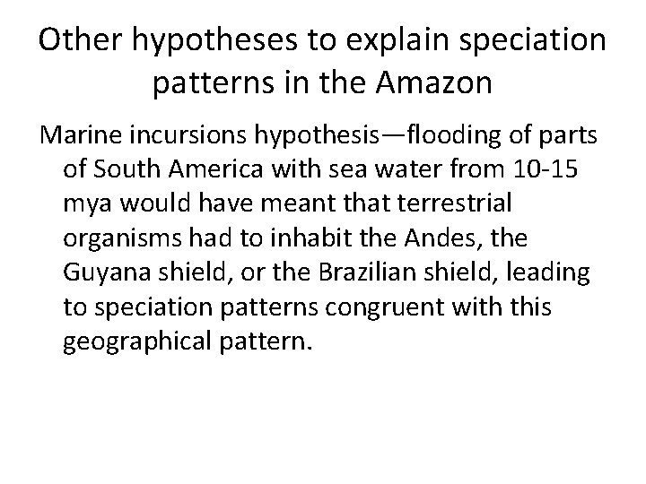 Other hypotheses to explain speciation patterns in the Amazon Marine incursions hypothesis—flooding of parts