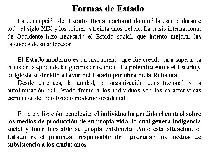 Formas de Estado La concepción del Estado liberal-racional dominó la escena durante todo el