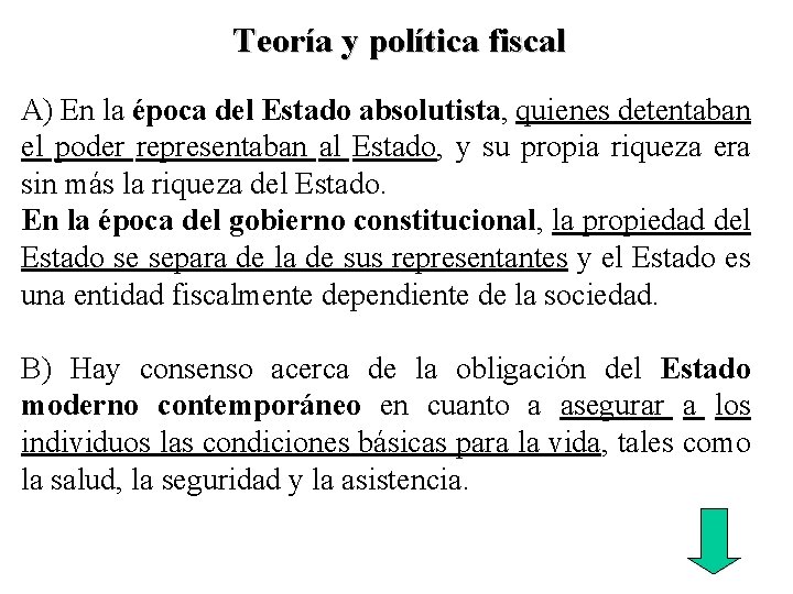 Teoría y política fiscal A) En la época del Estado absolutista, quienes detentaban el