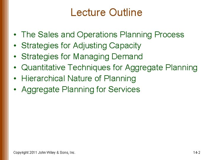 Lecture Outline • • • The Sales and Operations Planning Process Strategies for Adjusting