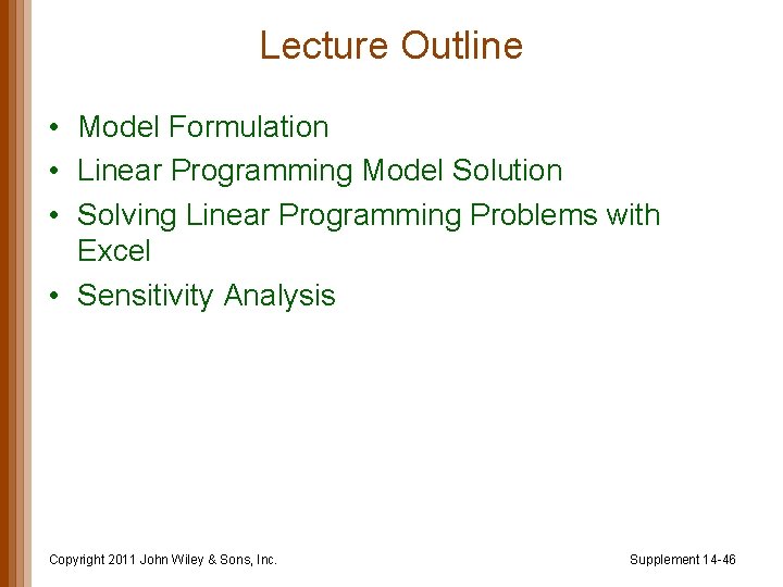 Lecture Outline • Model Formulation • Linear Programming Model Solution • Solving Linear Programming