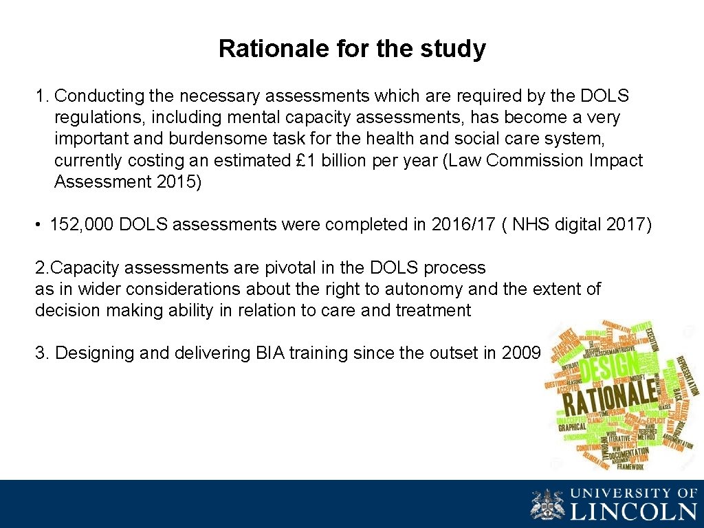 Rationale for the study 1. Conducting the necessary assessments which are required by the