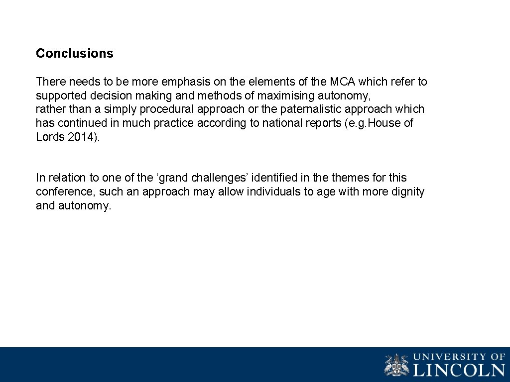 Conclusions There needs to be more emphasis on the elements of the MCA which
