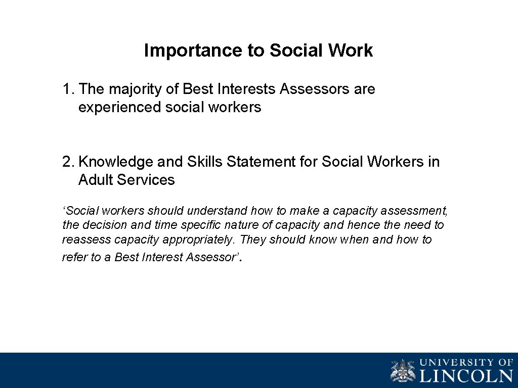 Importance to Social Work 1. The majority of Best Interests Assessors are experienced social