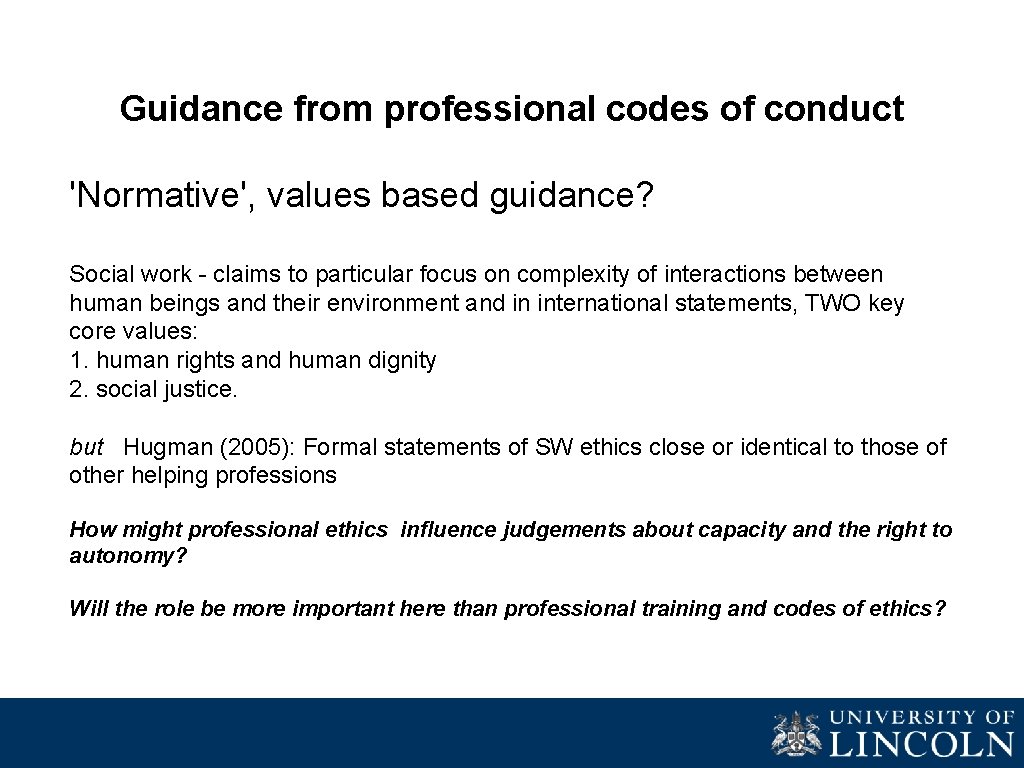 Guidance from professional codes of conduct 'Normative', values based guidance? Social work - claims