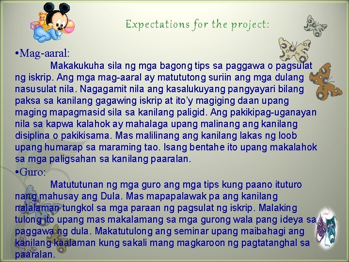 Expectations for the project: • Mag-aaral: Makakukuha sila ng mga bagong tips sa paggawa