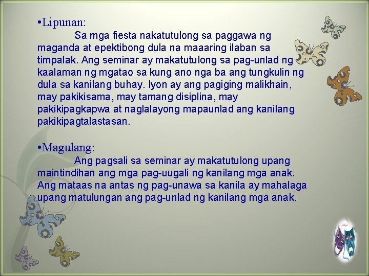  • Lipunan: Sa mga fiesta nakatutulong sa paggawa ng maganda at epektibong dula