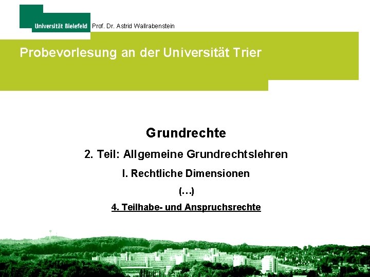 Prof. Dr. Astrid Wallrabenstein Probevorlesung an der Universität Trier Grundrechte 2. Teil: Allgemeine Grundrechtslehren