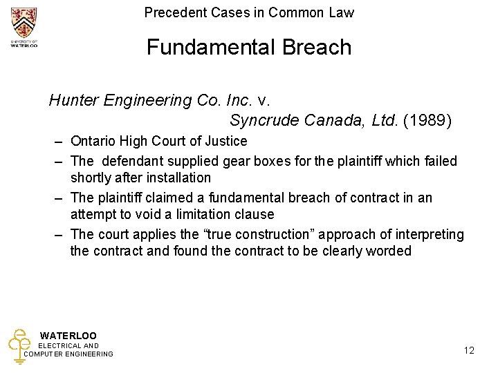 Precedent Cases in Common Law Fundamental Breach Hunter Engineering Co. Inc. v. Syncrude Canada,