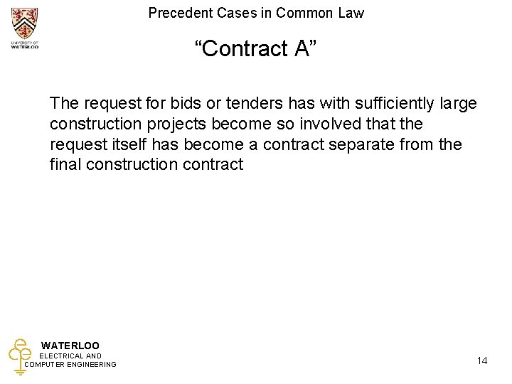 Precedent Cases in Common Law “Contract A” The request for bids or tenders has