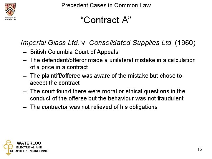 Precedent Cases in Common Law “Contract A” Imperial Glass Ltd. v. Consolidated Supplies Ltd.