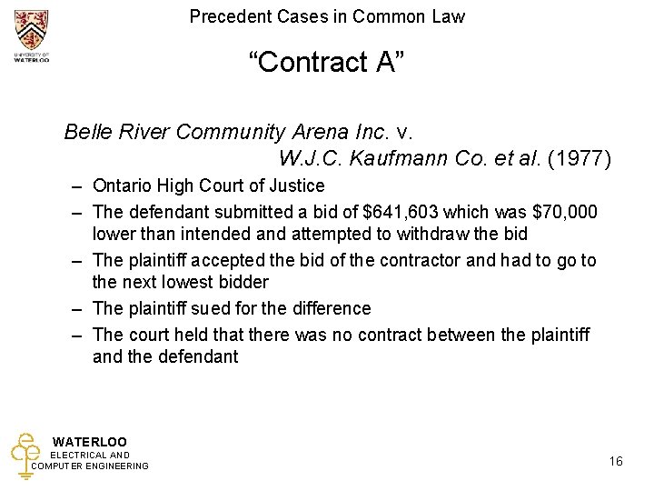 Precedent Cases in Common Law “Contract A” Belle River Community Arena Inc. v. W.