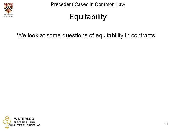 Precedent Cases in Common Law Equitability We look at some questions of equitability in