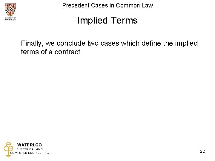 Precedent Cases in Common Law Implied Terms Finally, we conclude two cases which define