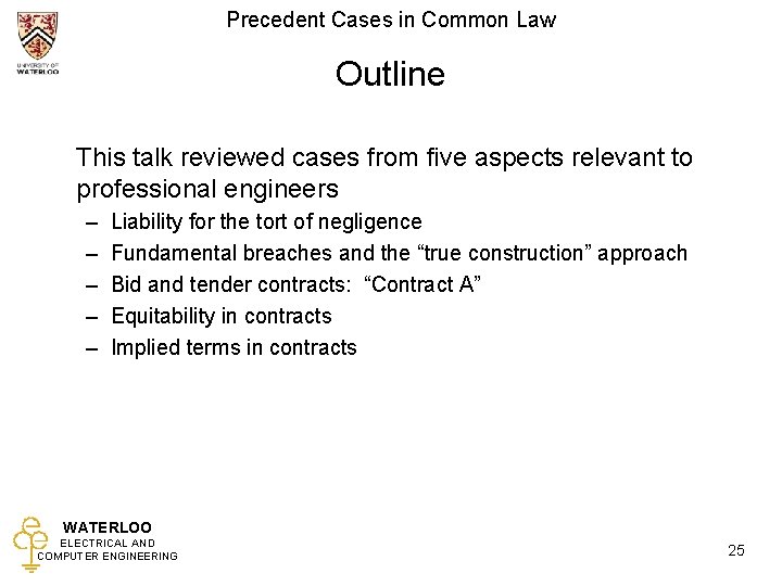 Precedent Cases in Common Law Outline This talk reviewed cases from five aspects relevant