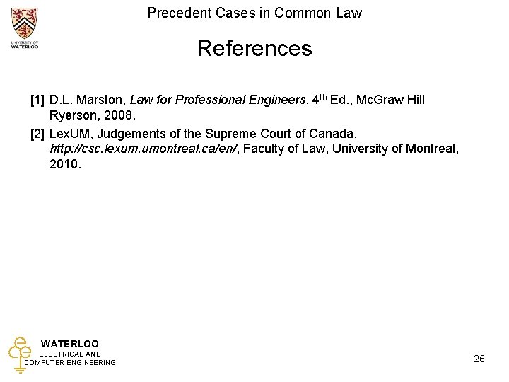 Precedent Cases in Common Law References [1] D. L. Marston, Law for Professional Engineers,