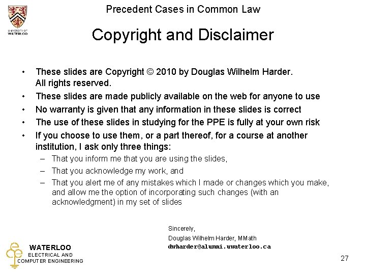 Precedent Cases in Common Law Copyright and Disclaimer • • • These slides are