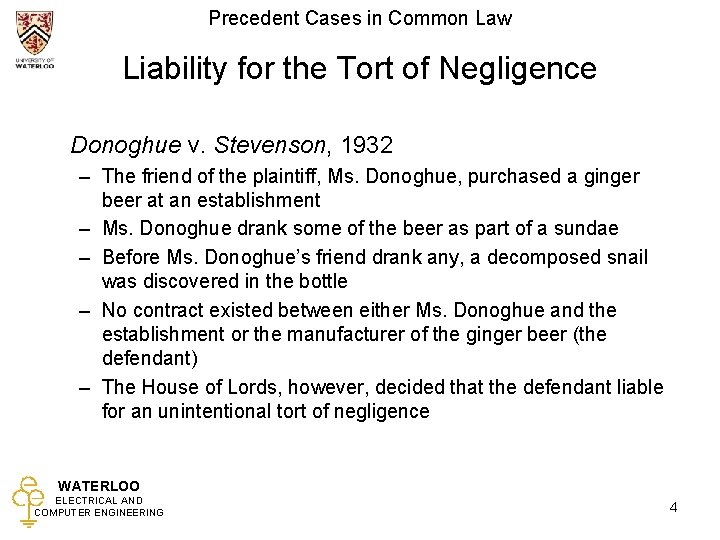 Precedent Cases in Common Law Liability for the Tort of Negligence Donoghue v. Stevenson,