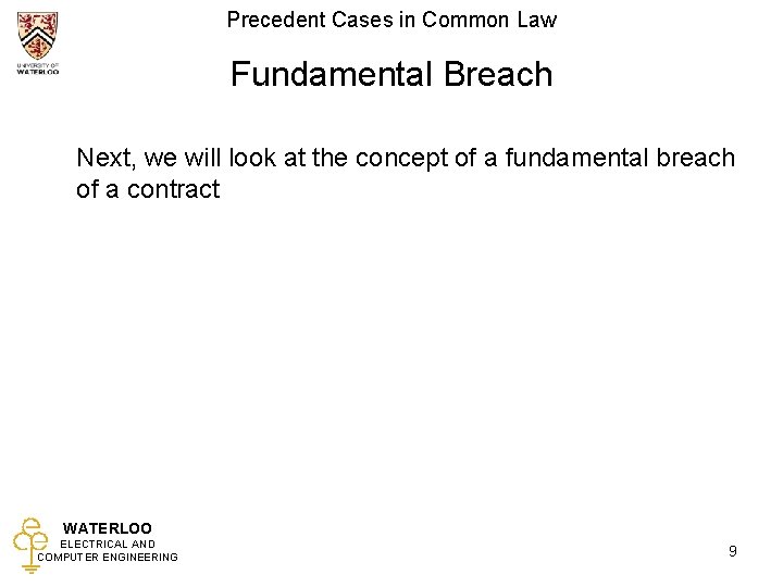 Precedent Cases in Common Law Fundamental Breach Next, we will look at the concept