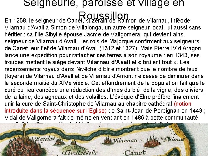 Seigneurie, paroisse et village en Roussillon En 1258, le seigneur de Canet, suzerain de