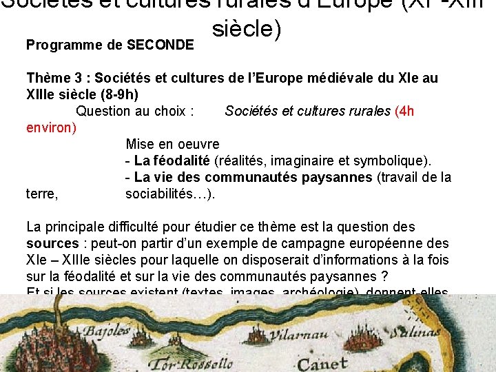 Sociétés et cultures rurales d’Europe (XIe-XIIIe siècle) Programme de SECONDE Thème 3 : Sociétés