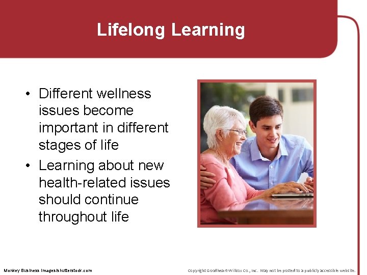 Lifelong Learning • Different wellness issues become important in different stages of life •