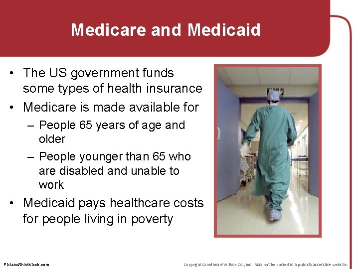 Medicare and Medicaid • The US government funds some types of health insurance •