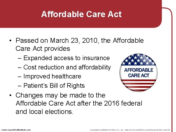 Affordable Care Act • Passed on March 23, 2010, the Affordable Care Act provides