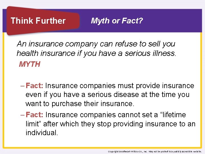 Think Further Myth or Fact? An insurance company can refuse to sell you health