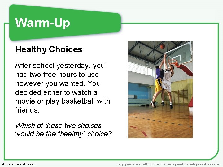 Warm-Up Healthy Choices After school yesterday, you had two free hours to use however