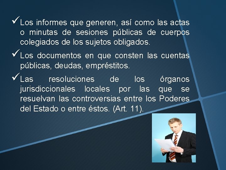 üLos informes que generen, así como las actas o minutas de sesiones públicas de