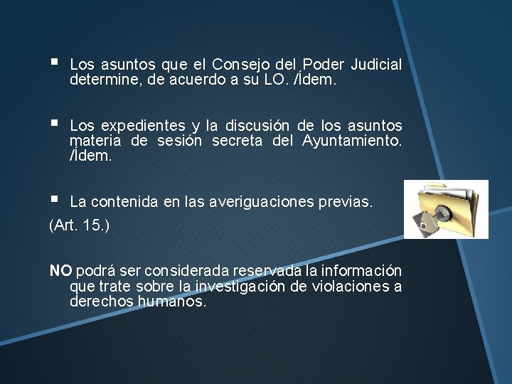 § Los asuntos que el Consejo del Poder Judicial determine, de acuerdo a su