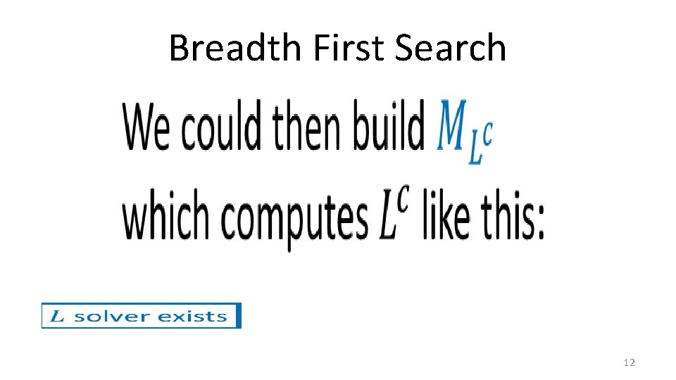 Breadth First Search 12 Breadth First Search 12