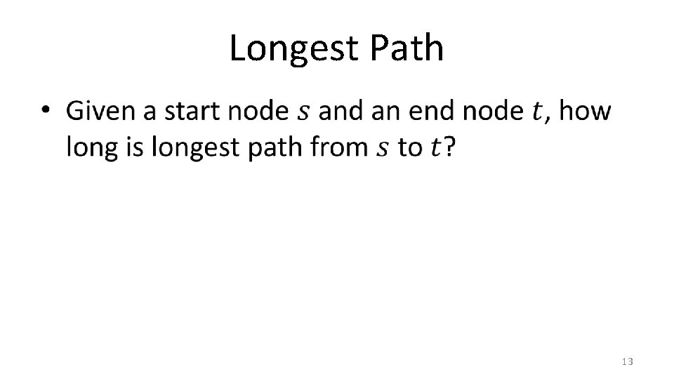 Longest Path • 13 Longest Path • 13
