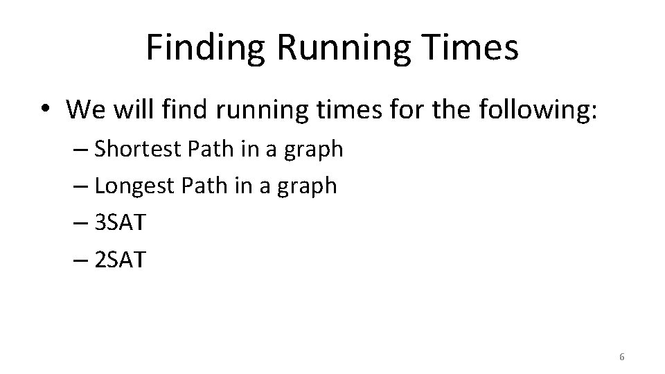 Finding Running Times • We will find running times for the following: – Shortest Finding Running Times • We will find running times for the following: – Shortest