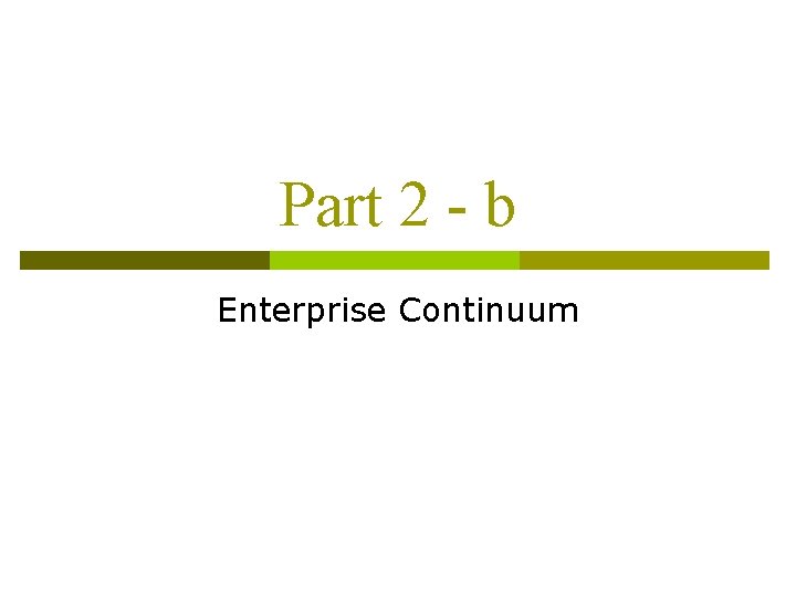 Part 2 - b Enterprise Continuum 