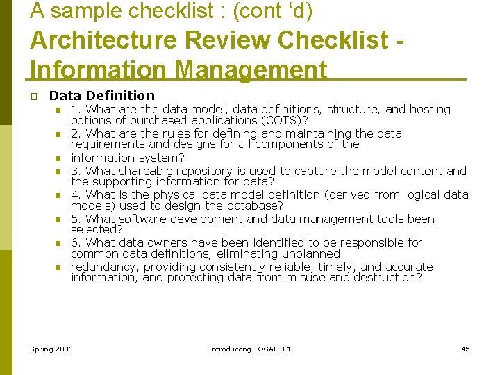 A sample checklist : (cont ‘d) Architecture Review Checklist Information Management p Data Definition