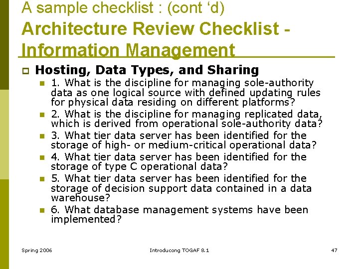 A sample checklist : (cont ‘d) Architecture Review Checklist Information Management p Hosting, Data
