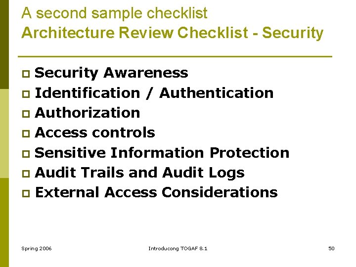 A second sample checklist Architecture Review Checklist - Security Awareness p Identification / Authentication